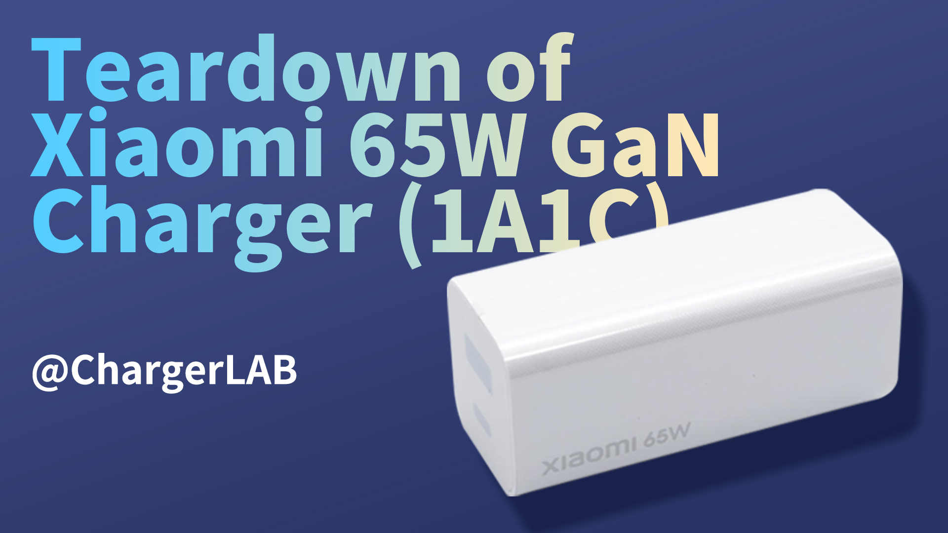 Teardown of Xiaomi 65W GaN Charger (1A1C) - Chargerlab